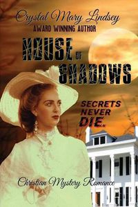 Cover image for HOUSE of SHADOWS: Secrets Never Die