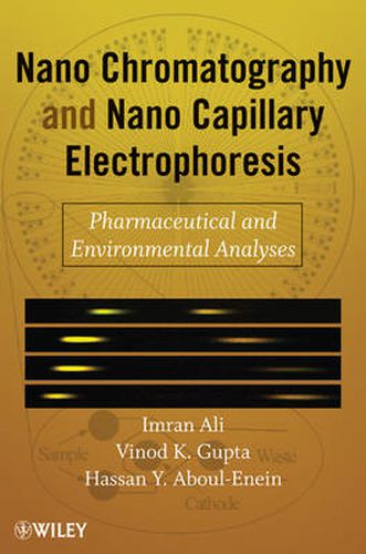 Nano Chromatography and Capillary Electrophoresis: Pharmaceutical and Environmental Analyses