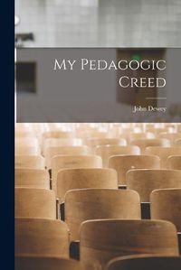 Cover image for My Pedagogic Creed