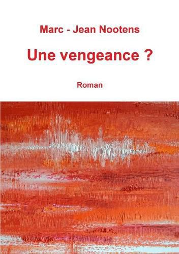 Cover image for Une vengeance ?