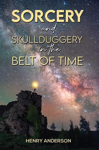 Cover image for Sorcery and Skullduggery in the Belt of Time