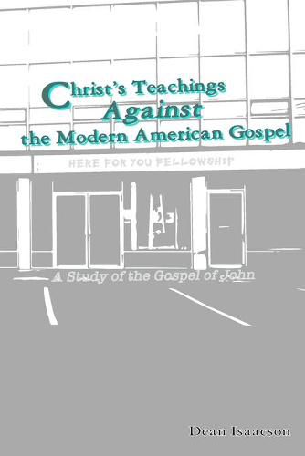 Cover image for Christ's Teachings Against the Modern American Gospel