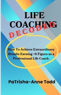 Cover image for Life Coaching Decoded