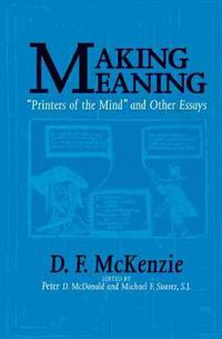 Cover image for Making Meaning: Printers of the Mind and Other Essays
