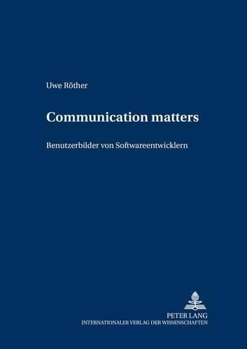 Cover image for Communication Matters -: Benutzerbilder Von Softwareentwicklern