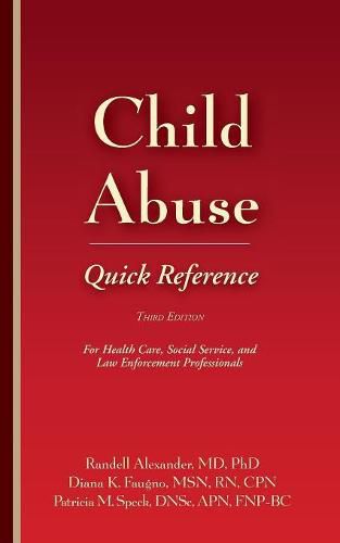 Cover image for Child Abuse Quick Reference: For Health Care, Social Service, and Law Enforcement Professionals