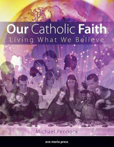Cover image for Our Catholic Faith: Living What We Believe