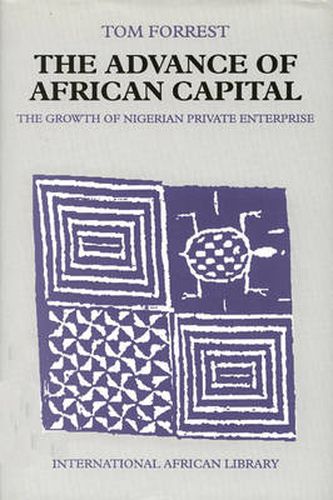 Cover image for The Advance of African Capital: The Growth of Nigerian Private Enterprise