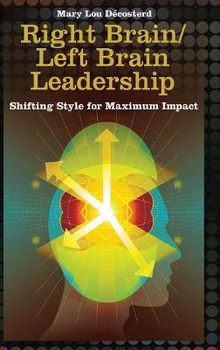 Cover image for Right Brain/Left Brain Leadership: Shifting Style for Maximum Impact