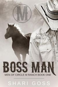 Cover image for Boss Man: The Men of Circle M Ranch Series