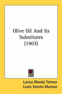 Cover image for Olive Oil and Its Substitutes (1903)