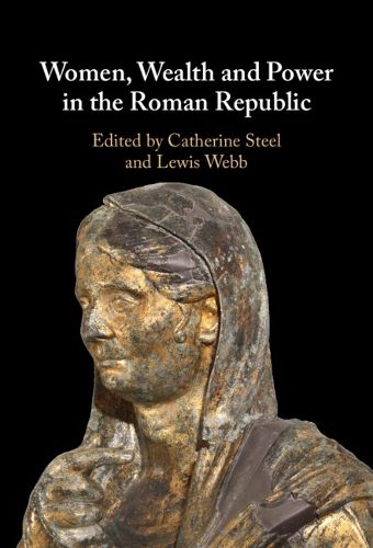 Cover image for Women, Wealth and Power in the Roman Republic