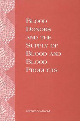 Blood Donors and the Supply of Blood and Blood Products