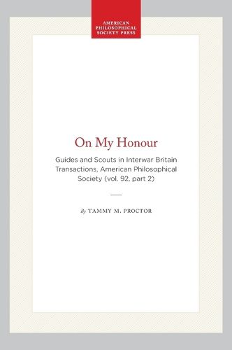 Cover image for On My Honour: Guides and Scouts in Interwar Britain