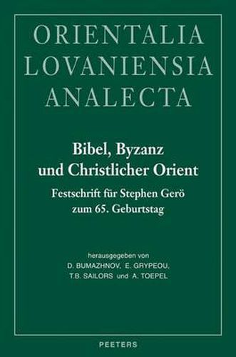 Cover image for Bibel, Byzanz Und Christlicher Orient: Festschrift Fur Stephen Gero Zum 65. Geburtstag