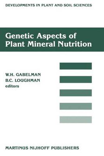 Genetic Aspects of Plant Mineral Nutrition: Proceedings of the Second International Symposium on Genetic Aspects of Plant Mineral Nutrition, organized by the University of Wisconsin, Madison, June 16-20, 1985