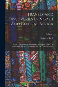 Cover image for Travels And Discoveries In North And Central Africa