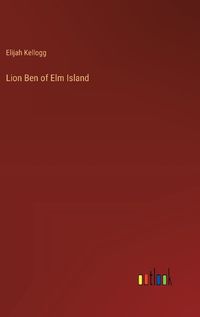 Cover image for Lion Ben of Elm Island