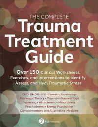 Cover image for The Complete Trauma Treatment Guide