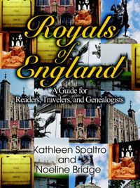 Cover image for Royals of England: A Guide for Readers, Travelers, and Genealogists