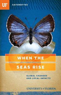 Cover image for When the Seas Rise: Global Changes and Local Impacts