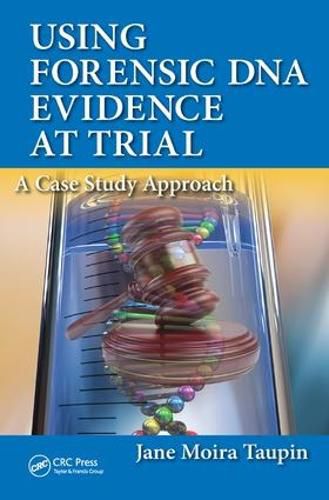 Cover image for Using Forensic DNA Evidence at Trial: A Case Study Approach