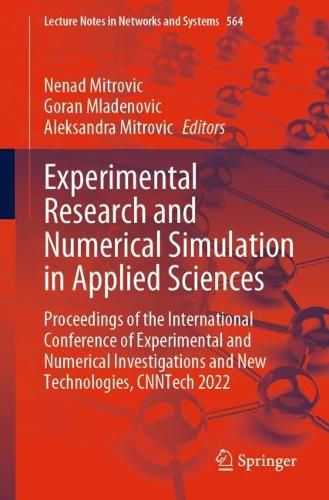 Experimental Research and Numerical Simulation in Applied Sciences: Proceedings of the International Conference of Experimental and Numerical Investigations and New Technologies, CNNTech 2022