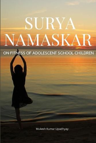 Cover image for Surya Namaskar on Fitness of Adolescent School Children