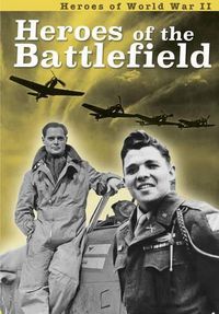 Cover image for Heroes of the Battlefield (Heroes of World War II)