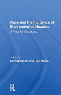 Cover image for Race And The Incidence Of Environmental Hazards