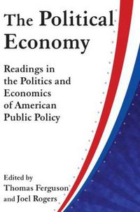 Cover image for The Political Economy: Readings in the Politics and Economics of American Public Policy