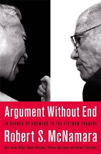 Cover image for Argument without End: In Search of Answers to the Vietnam Tragedy