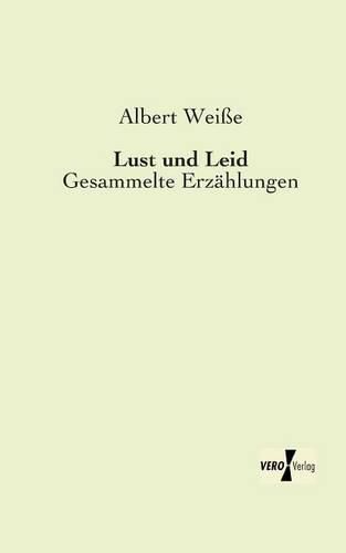 Cover image for Lust und Leid: Gesammelte Erzahlungen