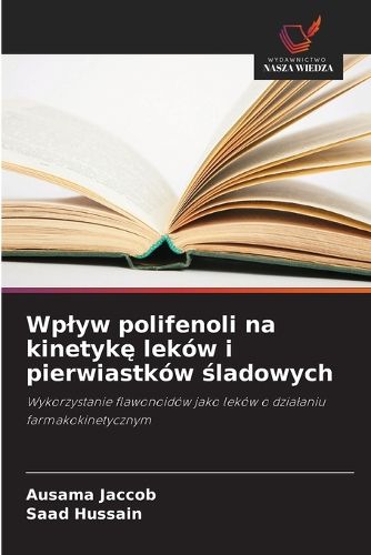 Cover image for Wplyw polifenoli na kinetykę lekow i pierwiastkow śladowych
