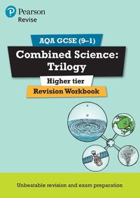 Cover image for Pearson REVISE AQA GCSE (9-1) Combined Science Trilogy Higher Revision Workbook: for home learning, 2022 and 2023 assessments and exams