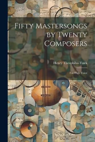 Fifty Mastersongs by Twenty Composers