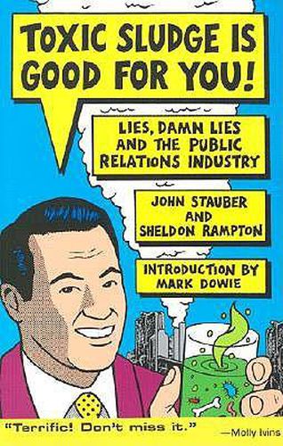 Cover image for Toxic Sludge is Good for You!: Lies, Damn Lies and the Public Relations Industry