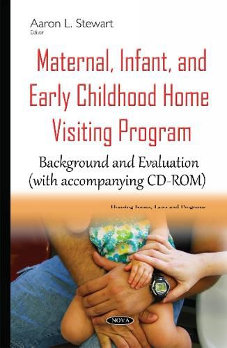 Cover image for Maternal, Infant, & Early Childhood Home Visiting Program: Background & Evaluation
