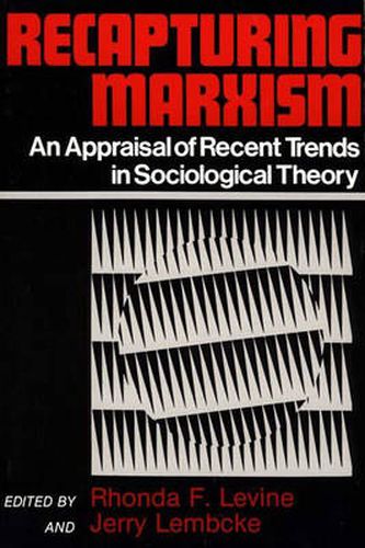 Cover image for Recapturing Marxism: An Appraisal of Recent Trends in Sociological Theory