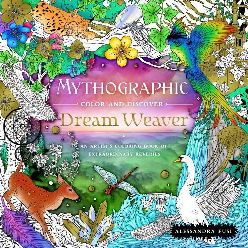 Cover image for Mythographic Color and Discover: Dream Weaver: An Artist's Coloring Book of Extraordinary Reveries