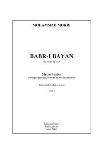 Cover image for Babr-i Bayan (Le Tigre Blanc): Mythe Iranien (en Langue Gouranie, Branche Du Moyen Fahlaviyat)
