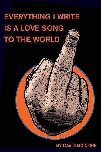 Cover image for Everything I Write Is a Love Song to the World