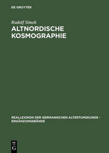 Cover image for Altnordische Kosmographie: Studien und Quellen zu Weltbild und Weltbeschreibung in Norwegen und Island vom 12. bis zum 14. Jahrhundert