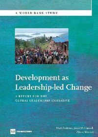 Cover image for Development as Leadership-led Change: A Report for the Global Leadership Initiative