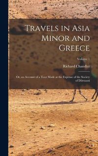 Cover image for Travels in Asia Minor and Greece