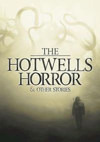 Cover image for The Hotwells Horror & Other Stories