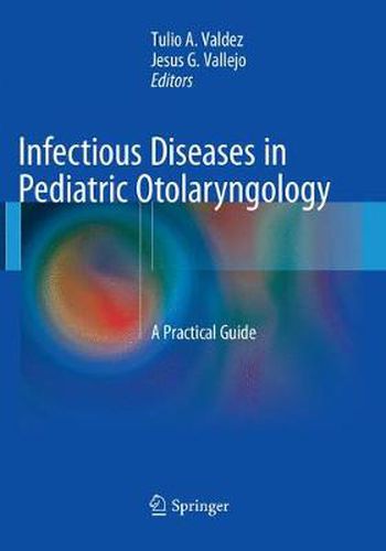 Cover image for Infectious Diseases in Pediatric Otolaryngology: A Practical Guide