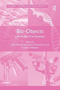 Cover image for Bio-Objects: Life in the 21st Century