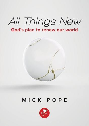 Cover image for All Things New: God's Plan to Renew Our World