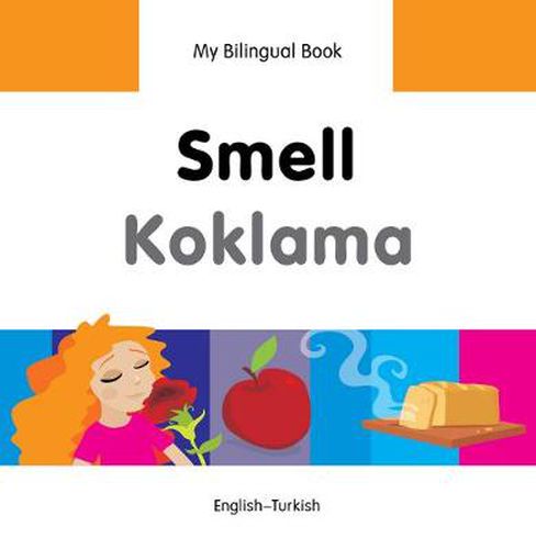 Cover image for My Bilingual Book -  Smell (English-Turkish)